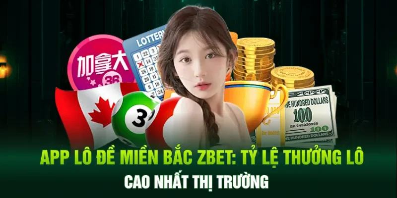 Lô đề miền Bắc Zbet tỷ lệ thưởng cao nhất thị trường