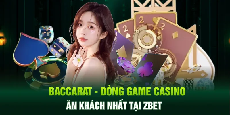 Baccarat dòng game casino ăn khách nhất