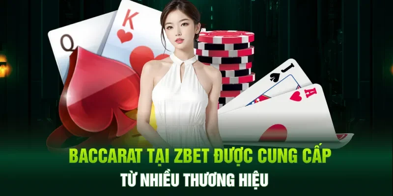 Baccarat tại Zbet được phát triển bởi nhiều thương hiệu uy tín