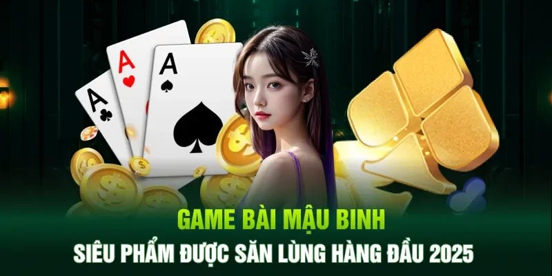 Game bài mậu binh siêu phẩm được săn đón hàng đầu