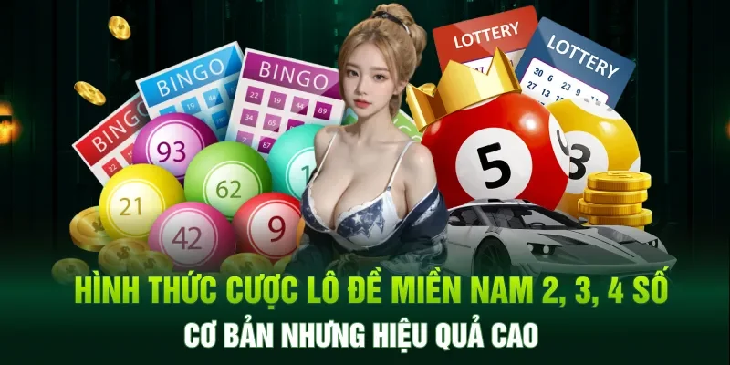 Hình thức cược lô đề miền Nam 2, 3, 4 số cơ bản nhưng hiệu quả cao