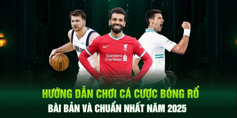 Hướng dẫn chơi cá cược bóng rổ bài bản và chuẩn nhất