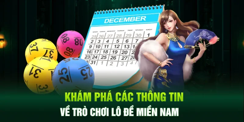 Khám phá các thông tin về trò chơi lô đề miền Nam